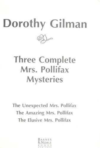 Mrs Pollifax: Three Complete Mysteries (The Unexpected Mrs. Pollifax, The Amazing Mrs. Pollifax, The Elusive Mrs. Polfax) Dorothy Gilman