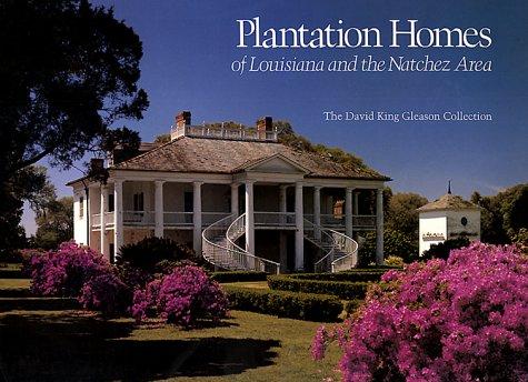 Plantation homes of Louisiana and the Natchez area [Hardcover] Gleason, David King