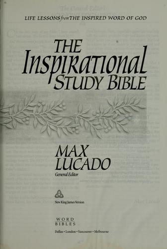 The Inspirational Study Bible New King James Version: Life Lessons from the Inspired Word of God Max Lucado
