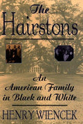 The Hairstons: An American Family in Black and White Wiencek, Henry