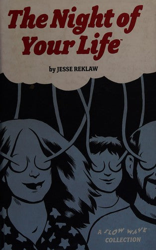 The Night of Your Life: A Slow Wave Production [Hardcover] Reklaw, Jesse