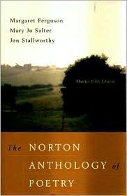 The Norton Anthology of Poetry, Shorter Fifth Edition Ferguson Ph.D., Margaret; Salter, Mary Jo and Stallworthy, Jon