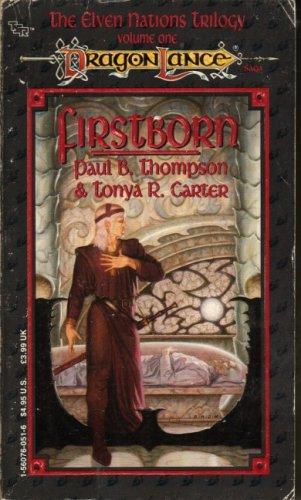Firstborn (001) (The Elven Nation Trilogy, Volume One : Dragonlance) Thompson, Paul B.; Carter, Tonya R. and Raab, Robin