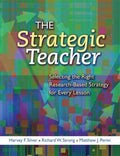 The Strategic Teacher: Selecting the Right Research-Based Strategy for Every Lesson Silver, Harvey F. and Strong, Richard W.