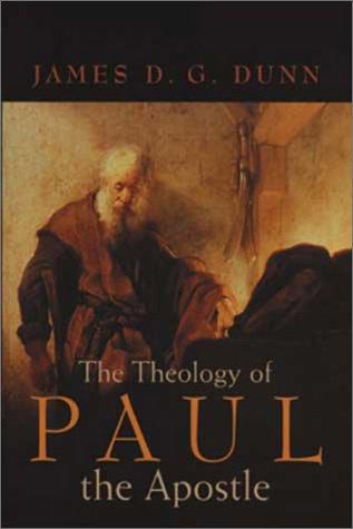 The Theology of Paul the Apostle Dunn, James D. G.