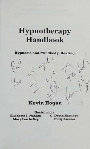 Hypnotherapy Handbook: Hypnosis and Mindbody Healing in the 21st Century [Paperback] Hogan, Kevin; Hogan, Kevin L.