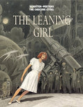 The Leaning Girl Benoit Peeters; Stephen D. Smith and François Schuiten
