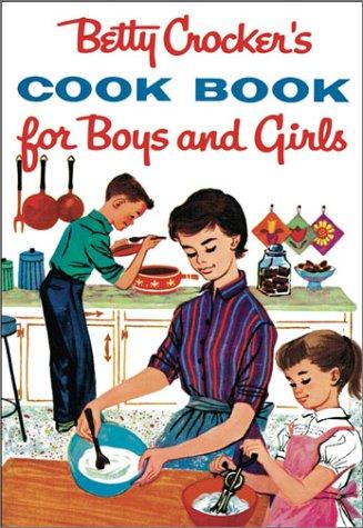 Betty Crocker's Cook Book for Boys and Girls [Hardcover] Betty Crocker and Gloria Kamen