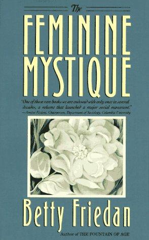 The Feminine Mystique Friedan, Betty