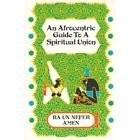 Afrocentric Guide to a Spiritual Union [Paperback] Ra Un Nefer Amen