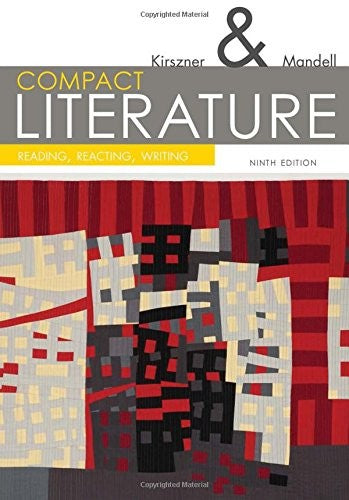 COMPACT Literature: Reading, Reacting, Writing (The Kirszner/Mandell Literature Series) Kirszner, Laurie G. and Mandell, Stephen R.