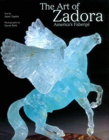 The Art of Zadora: America's Faberge [Hardcover] Zapata, Janet; Zadora-Gerlof, Andreas Von and Behl, David