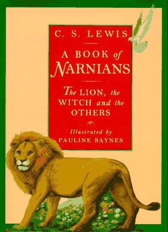 A Book of Narnians: The Lion, the Witch and the Others (Chronicles of Narnia) Lewis, C. S. and Baynes, Pauline