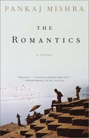 The Romantics: A Novel [Paperback] Mishra, Pankaj