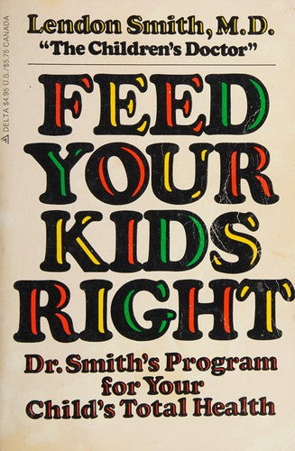 Feed Your Kids Right [Paperback] Smith, Lendon