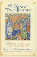 The King's Two Bodies Ernst H. Kantorowicz