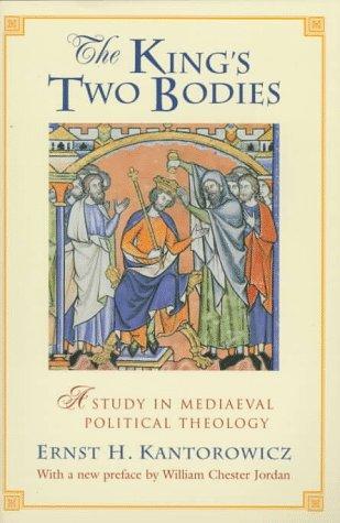 The King's Two Bodies Ernst H. Kantorowicz