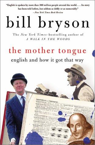 The Mother Tongue - English And How It Got That Way [Paperback] Bryson, Bill