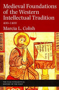 Medieval Foundations of the Western Intellectual Tradition (Yale Intellectual History of the West Series) [Paperback] Colish, Marcia L.