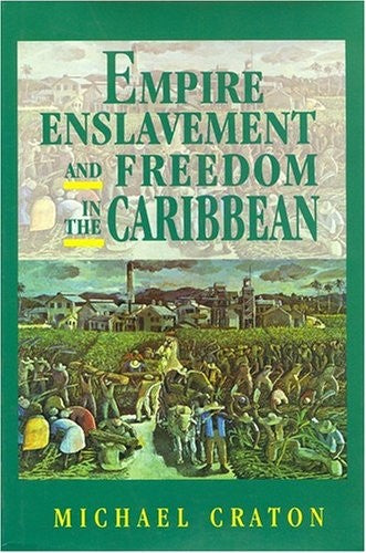Empire Enslavement and Freedom in the Caribbean Michael Craton