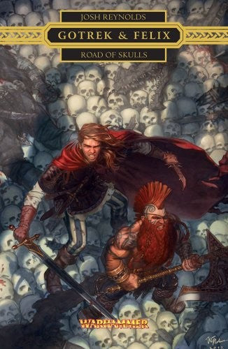 Gotrek & Felix: Road of Skulls Reynolds, Josh