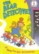 The Bear Detectives Berenstain, Stan and Berenstain, Jan