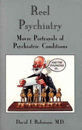Reel Psychiatry: Movie Portrayals of Psychiatric Conditions [Paperback] Robinson, David J.