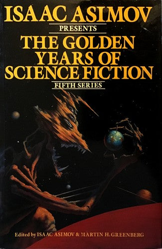 Isaac Asimov Presents the Golden Years of Science Fiction (Fifth Series) Isaac Asimov; Martin H. Greenberg and Romas
