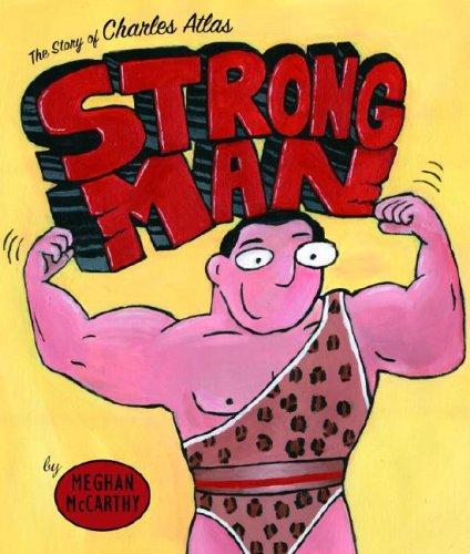 Strong Man: The Story of Charles Atlas McCarthy, Meghan
