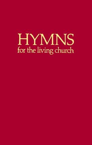 Hymns for the Living Church: Hymnal [Hardcover] Hope Publishing