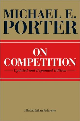 On Competition, Updated and Expanded Edition [Hardcover] Porter, Michael E.
