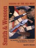 Smith and Wesson Six Guns of the Old West [Hardcover] David R. Chicoine