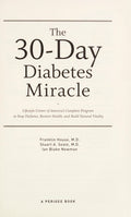 The 30-Day Diabetes Miracle: Lifestyle Center of America's Complete Program to Stop Diabetes, Restore Health,and Build Natural Vitality Franklin House; Stuart A. Seale and Ian Blake Newman