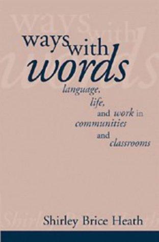 Ways with Words: Language, Life and Work in Communities and Classrooms (Cambridge Paperback Library) [Paperback] Heath, Shirley Brice