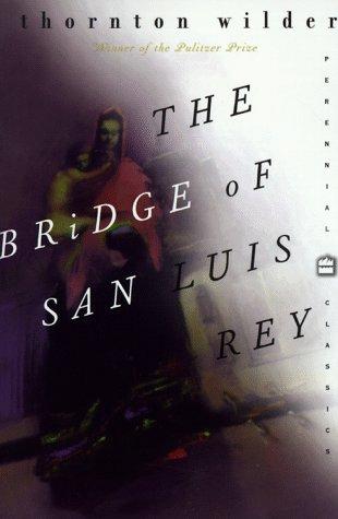The Bridge of San Luis Rey [Hardcover] Wilder, Thornton