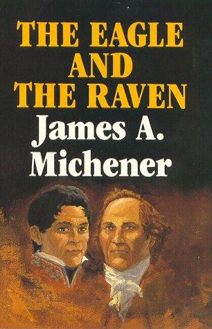 The Eagle and the Raven James A. Michener and Charles Shaw
