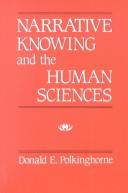 Narrative Knowing and the Human Sciences (SUNY series in the Philosophy of the Social Sciences) [Paperback] Polkinghorne, Donald E.