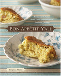 Bon Appetit, Y'all: Recipes and Stories from Three Generations of Southern Cooking [A Cookbook] Willis, Virginia and Silverman, Ellen