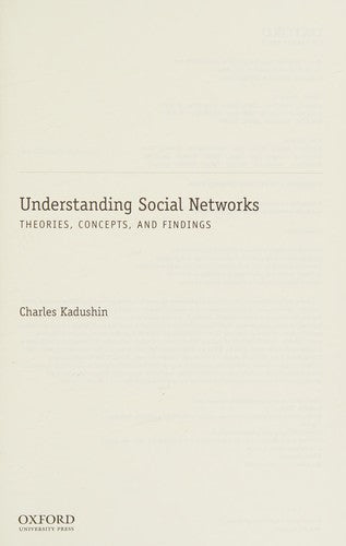 Understanding Social Networks: Theories, Concepts, and Findings [Paperback] Kadushin, Charles