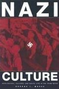 Nazi Culture: Intellectual, Cultural, and Social Life in the Third Reich (George L. Mosse Series in Modern European Cultural and Intellectual History) ... of European Culture, Sexuality, and Ideas) [Paperback] Mosse, George L.