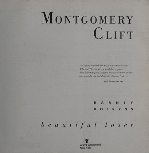Montgomery Clift: Beautiful Loser Hoskyns, Barney