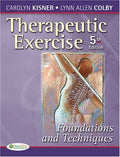 Therapeutic Exercise: Foundations and Techniques (Therapeutic Exercise: Foundations & Techniques) (5th edition) (Therapeudic Exercise: Foundations and Techniques) Kisner PT  MS, Carolyn and Colby PT  MS, Lynn Allen
