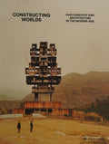 Constructing Worlds: Photography and Architecture in the Modern Age Pardo, Alona; Redstone, Elias and Campany, David