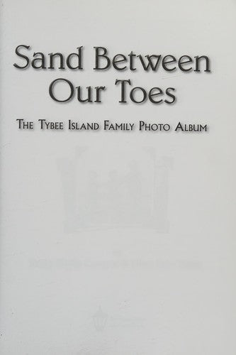 Sand Between Our Toes: The Tybee Island Family Photo Album [Perfect Paperback] Ellen Lyle Taber Polly Wylly Cooper and Ellen Lyle Taber