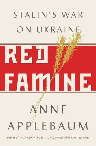 Red Famine: Stalin's War on Ukraine Applebaum, Anne