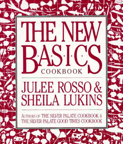The New Basics Cookbook Julee Rosso and Sheila Lukins