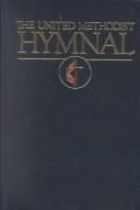The United Methodist Hymnal: Book of United Methodist Worship (Blue) Various