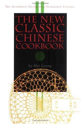 The New Classic Chinese Cookbook Mai Leung Thayer and Claude Martinot