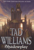 Shadowplay (Shadowmarch, Vol. 2) Williams, Tad
