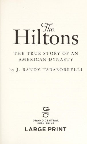 The Hiltons: The True Story of an American Dynasty [Hardcover] Taraborrelli, J. Randy
